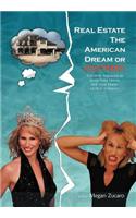 Real Estate The American Dream? or Nightmare?