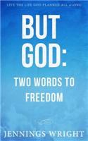 But God