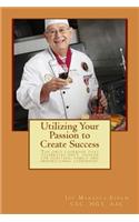 Utilizing Your Passion to Create Success