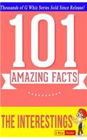 The Interestings - 101 Amazing Facts