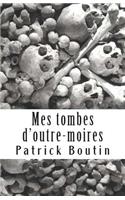 Mes Tombes D'Outre-Moires