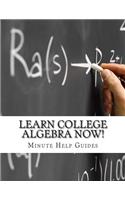 Learn College Algebra NOW!