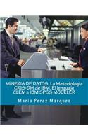 Mineria de Datos. La Metodologia Cris-DM de Ibm. El Lenguaje Clem E IBM SPSS Modeler