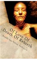 Of Love of Death of Rebirth