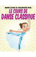Mon livre colorier sur le cours de danse classique