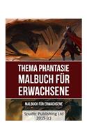 Thema Phantasie Malbuch für Erwachsene: Malbuch für Erwachsene