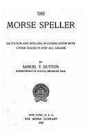 The Morse Speller, Dictation and Spelling in Correlation with Other Subjects for All Grades
