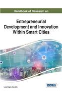 Handbook of Research on Entrepreneurial Development and Innovation within Smart Cities