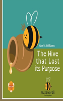 Hive that Lost its Purpose