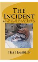 The Incident: A True Story of Faith, Hope, Love and Patience(English)