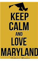 Keep Calm Love Maryland Workbook of Affirmations Keep Calm Love Maryland Workbook of Affirmations: Bullet Journal, Food Diary, Recipe Notebook, Planner, to Do List, Scrapbook, Academic Notepad: Bullet Journal, Food Diary, Recipe Notebook, Planner, to Do List, Scrapbook, Academic Notepad