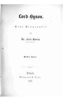 Lord Byron, eine biographie