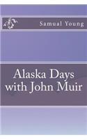 Alaska Days with John Muir