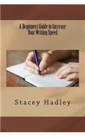 A Beginners Guide to Increase Your Writing Speed