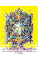 Mandalas for Happiness: The coloring book with the Spirit of Love