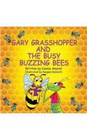 Gary Grasshopper and the Busy Buzzing Bees