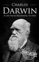 Charles Darwin: A Life From Beginning to End(1 Biographies of Biologists)