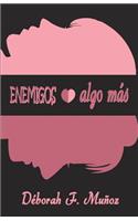 Enemigos o algo más