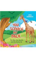 You Scratch My Back . . .: The Bee, the Giraffe and the Butterfly