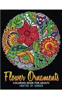 Flower Ornaments Adult Coloring Books: An Adult coloring book for grown-up