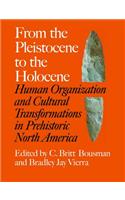 From the Pleistocene to the Holocene