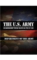 U.S. Army Leadership Field Manual FM 22-100