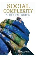 Social Complexity, A Hidden World