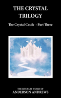 Crystal Trilogy, The Crystal Castle - Part Three