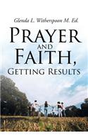 Prayer And Faith, Getting Results