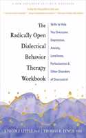 The Radically Open Dialectical Behavior Therapy Workbook