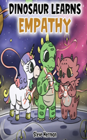 Dinosaur Learns Empathy: A Story about Empathy and Compassion.(2 Dinosaur and Friends)