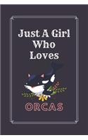 Just A Girl Who Loves Orcas