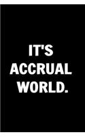 It's Accrual World. Funny Journals For Women Coworkers -: Remarkable Funny Journals For Women Coworkers To Write in For Women, Funny Journal For Coworkers - Stunning 110 Pages Blank Lined Journal For Cowork