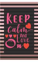 Keep Calm And Love On - Classy Fancy Rose Gold Valentine Gift Notebook