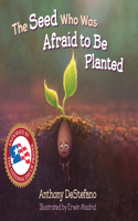 Seed Who Was Afraid to Be Planted