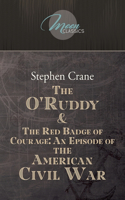 The O'Ruddy & The Red Badge of Courage: An Episode of the American Civil War