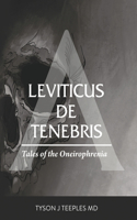 Leviticus de Tenebris: Tales of the Oneirophrenia(2 Exodus AD Aeternum)