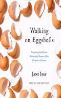 Walking on Eggshells: Navigating the Delicate Relationship Between Adult Children and Parents