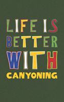 Life Is Better With Canyoning