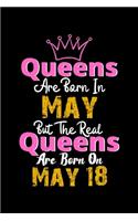Queens Are Born In May Real Queens Are Born In May 18 Notebook Birthday Funny Gift