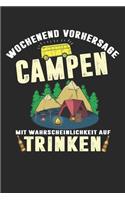 Wochenend Vorhersage Campen Mit Wahrscheinlichkeit Auf Trinken: Din A5 Heft (Liniert) Mit Linien Für Camper - Notizbuch Tagebuch Planer Campingurlaub - Notiz Buch Geschenk Journal Camping Zelten Campingplatz Note