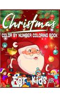 Christmas Color By Number Coloring Book For Kids: color by number book for kids color by number coloring books for kids large print color by number christmas coloring books