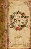 A Richardson Family Christmas: Holiday Memories Journal