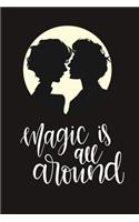 Magic is all around