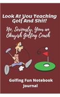 Look At You Teaching Golf And Shit! No Seriously, Your An Okayish Golf Coach