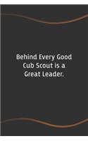 Behind Every Good Cub Scout is a Great Leader
