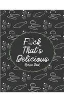 F*ck That's Delicious Recipe Book