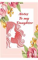 Notes To My Daughter: Blank Journal, A thoughtful Gift for New Mothers, Parents.