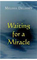 Waiting for a Miracle