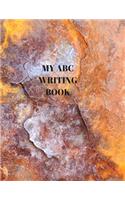 My ABC Writing Book: Beginner's English Handwriting Book 110 Pages of 8.5 Inch X 11 Inch Wide and Intermediate Lines with Pages for Each Letter! Learn Skills by Doing!